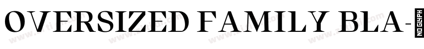 OVERSIZED FAMILY BLA字体转换